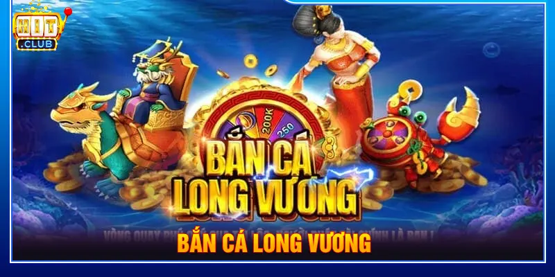 Bắn cá Long Vương